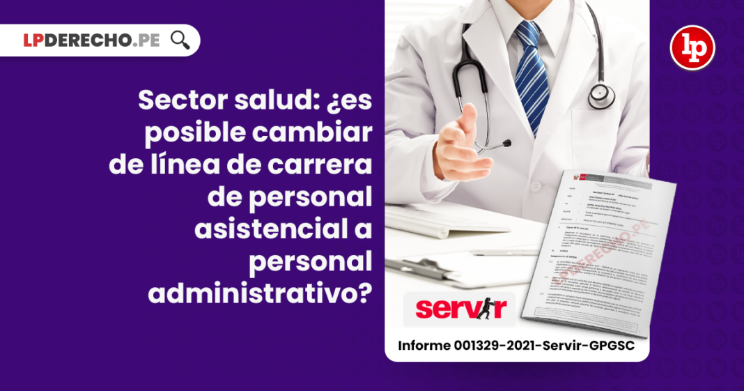 Sector salud: ¿es posible cambiar de línea de carrera de personal asistencial a personal administrativo?