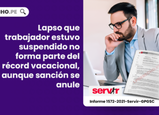 Lapso que trabajador estuvo suspendido no forma parte del récord vacacional, aunque sanción se anule