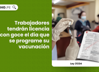 Ley 31334: trabajadores tendrán licencia con goce el día que se programe su vacunación