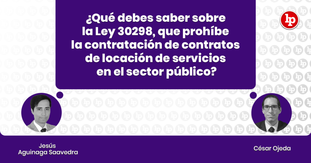 ¿Qué debes saber sobre la Ley 30298, que prohíbe la contratación de contratos de locación de servicios en el sector público? con logo de LP