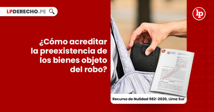 ¿Cómo acreditar la preexistencia de los bienes objeto del robo? ¿Cómo acreditar la preexistencia de los bienes objeto del robo?