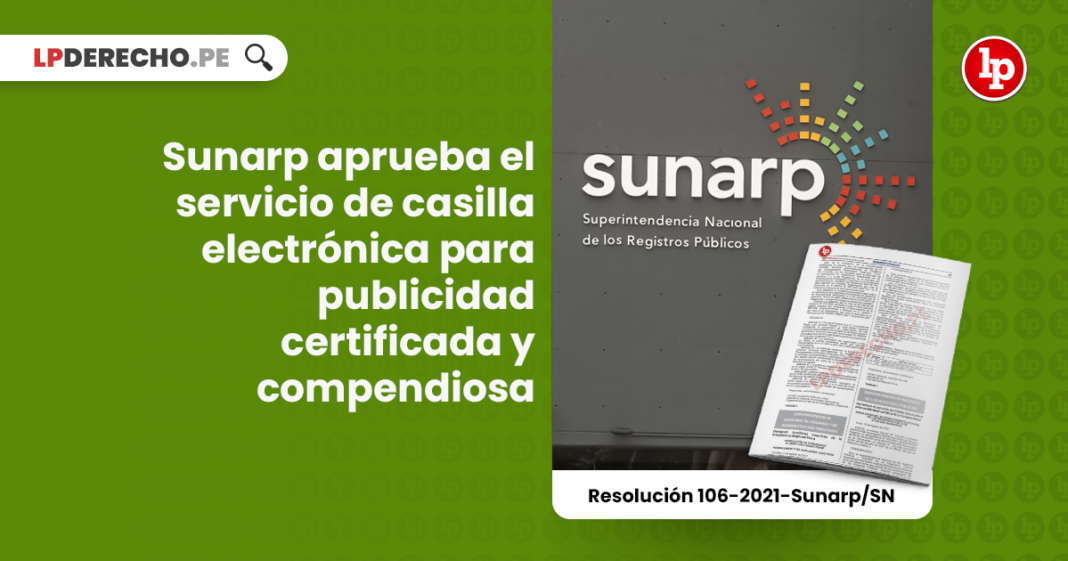 Sunarp aprueba el servicio de casilla electrónica para publicidad certificada y compendiosa