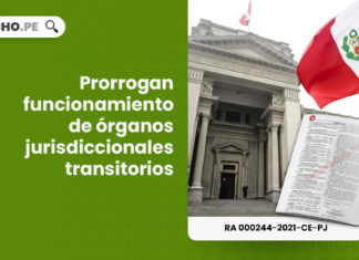 Prorrogan funcionamiento de órganos jurisdiccionales transitorios