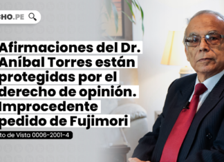 Afirmaciones del Dr. Aníbal Torres están protegidas por el derecho de opinión. Improcedente pedido de Fujimori