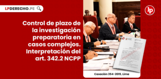 Control de plazo de la investigación preparatoria en casos complejos. Interpretación del art. 342.2 NCPP