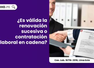 ¿Es válida la renovación sucesiva o contratación laboral en cadena?