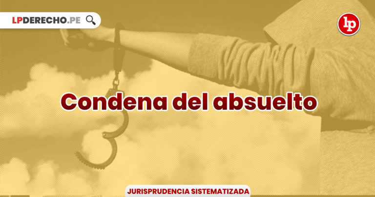 Jurisprudencia Actual Y Relevante Sobre La Condena Del Absuelto | LP