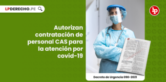 Autorizan contratación de personal CAS para la atención por covid-19
