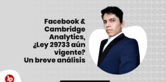Facebook & Cambridge Analytics, ¿Ley 29733 aún vigente? Un breve análisis