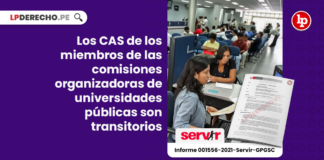 Los CAS de los miembros de las comisiones organizadoras de universidades públicas son transitorios