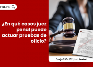 ¿En qué casos juez penal puede actuar pruebas de oficio?
