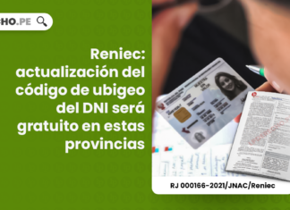 Reniec: actualización del código de ubigeo del DNI será gratuito en estas provincias