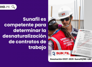 Sunafil es competente para determinar la desnaturalización de contratos de trabajo
