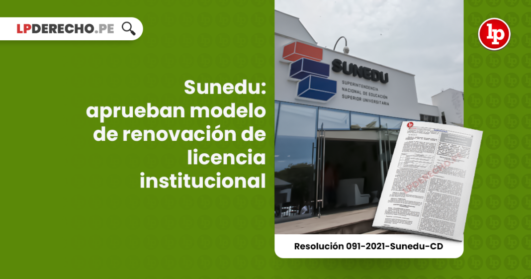Sunedu: aprueban modelo de renovación de licencia institucional