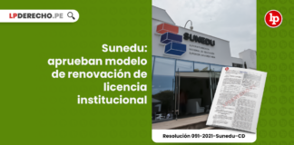 Sunedu: aprueban modelo de renovación de licencia institucional