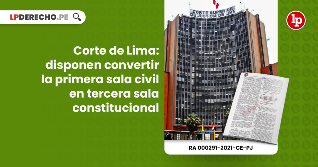 Corte de Lima: disponen convertir la primera sala civil en tercera sala constitucional