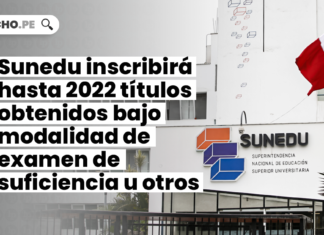 Sunedu inscribirá hasta 2022 títulos obtenidos bajo modalidad de examen de suficiencia u otros