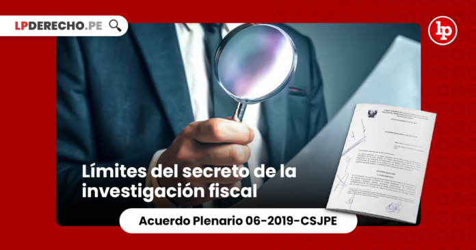 Límites Del Secreto De La Investigación Fiscal [Acuerdo Plenario 06 ...