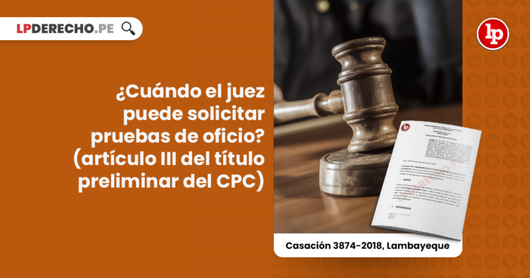 ¿Cuándo El Juez Puede Solicitar Pruebas De Oficio? (artículo III Del ...