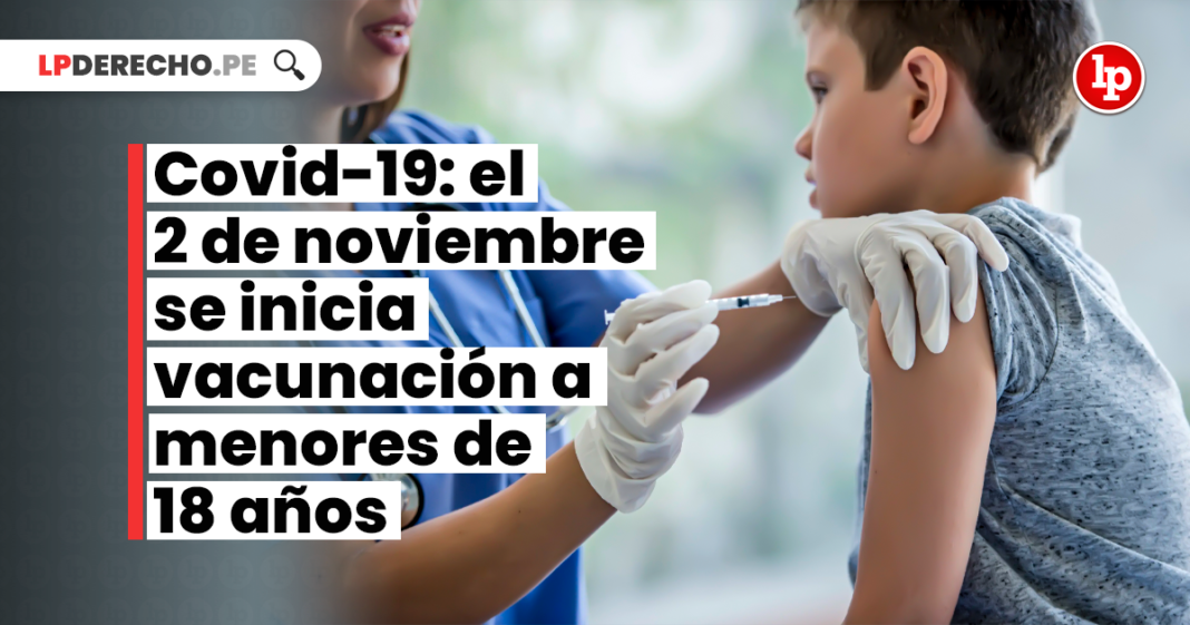 Covid-19: el 2 de noviembre se inicia vacunación a menores de 18 años