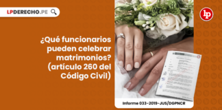¿Qué funcionarios pueden celebrar matrimonios? (artículo 260 del Código Civil) [Informe 033-2019-JUS/DGPNCR]