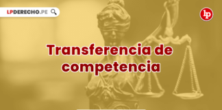 Jurisprudencia relevante y actual sobre transferencia de competencia-LP