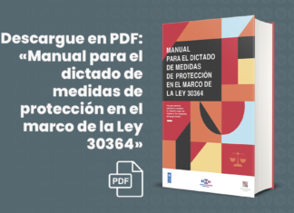 Descargue en PDF: «Manual para el dictado de medidas de protección en el marco de la Ley 30364»