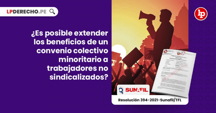 ¿es Posible Extender Los Beneficios De Un Convenio Colectivo Minoritario A Trabajadores Noemk 4789