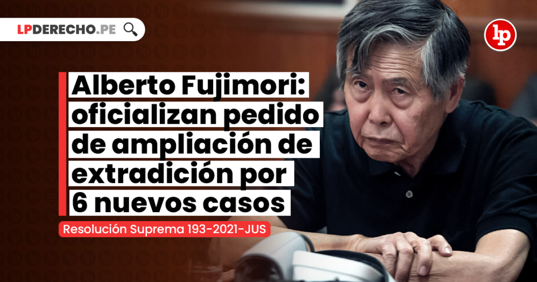 Alberto Fujimori: oficializan pedido de ampliación de extradición por 6 nuevos casos