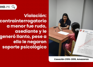 Violación: contrainterrogatorio a menor fue rudo, asediante y le generó llanto, pese a ello le negaron soporte psicológico [Casación 2195-2019, Amazonas]