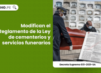 Modifican el Reglamento de la Ley de cementerios y servicios funerarios [DS 031-2021-SA]