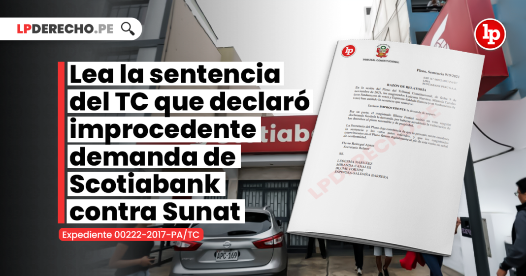 Lea la sentencia del TC que declaró improcedente demanda de Scotiabank contra Sunat [Exp. 00222-2017-PA/TC]
