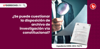 ¿Se puede cuestionar la disposición de archivo de investigación vía constitucional?
