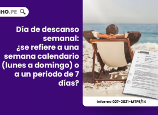Día de descanso semanal: ¿se refiere a una semana calendario (lunes a domingo) o a un periodo de 7 días? [Informe 027-2021-MTPE/14]