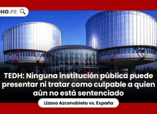 TEDH: Ninguna institución pública puede presentar ni tratar como culpable a quien aún no está sentenciado [Lizaso Azconobieta vs. España]