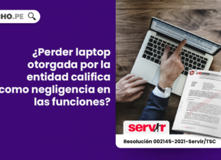 ¿Perder laptop otorgada por la entidad califica como negligencia en las funciones? [Resolución 002145-2021-Servir/TSC]