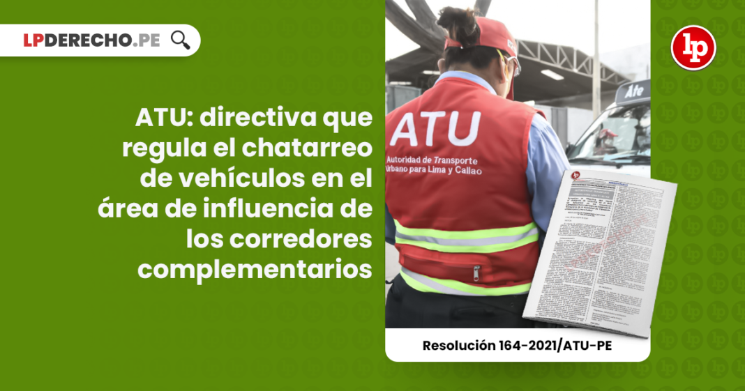 ATU: directiva que regula el chatarreo de vehículos en el área de influencia de los corredores complementarios [Resolución 164-2021/ATU-PE]