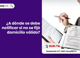 ¿A dónde se debe notificar si no se fijó domicilio válido? [Resolución 377-2021-Sunafil/TFL]