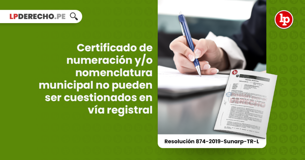 Certificado de numeración y/o nomenclatura municipal no pueden ser cuestionados en vía registral [Resolución 874-2019-Sunarp-TR-L]