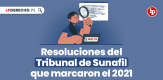 Resoluciones del Tribunal de Sunafil que marcaron el 2021