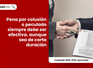 Pena por colusión o peculado siempre debe ser efectiva, aunque sea de corta duración