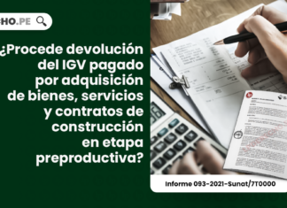 ¿Procede devolución del IGV pagado por adquisición de bienes, servicios y contratos de construcción en etapa preproductiva? [Informe 093-2021-Sunat/7T0000]