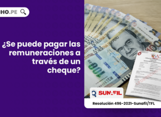 ¿Se puede pagar las remuneraciones a través de un cheque? [Resolución 496-2021-Sunafil/TFL]