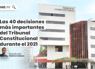 cuarenta-decisiones-importantes-tribunal-constitucional-durante-2021-LPDERECHO