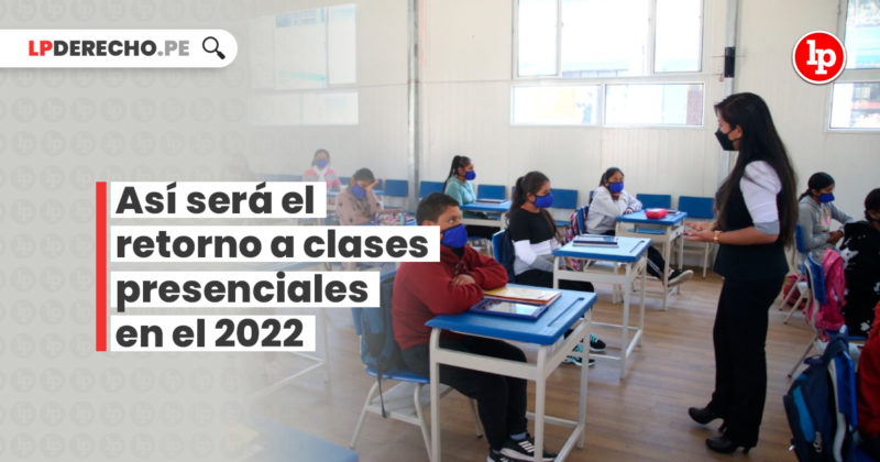 Así Será El Retorno A Clases Presenciales En El 2022 [rm 531 2021