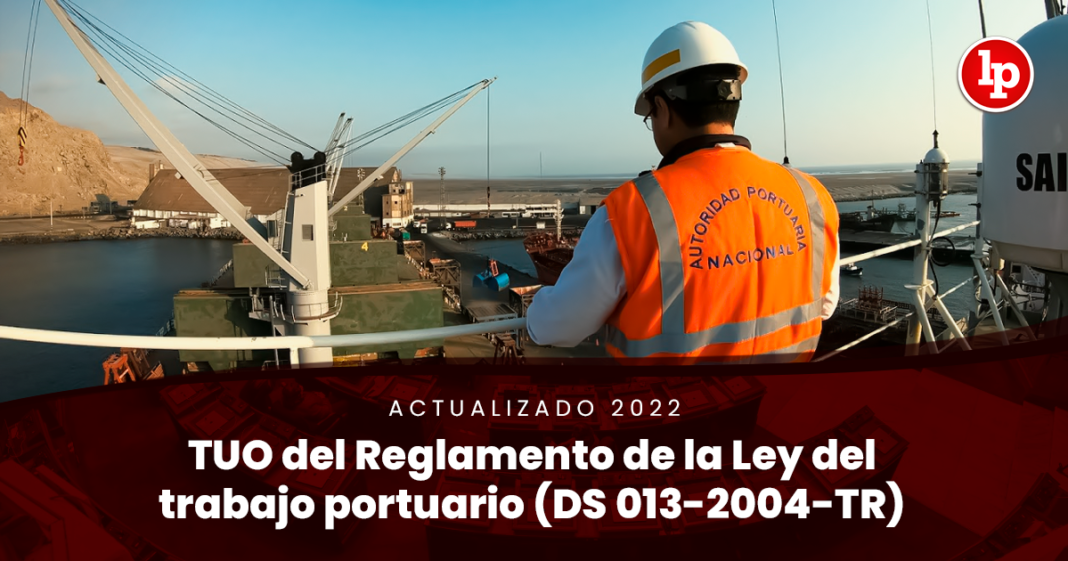 TUO del Reglamento de la Ley del trabajo portuario (Decreto Supremo 013-2004-TR)