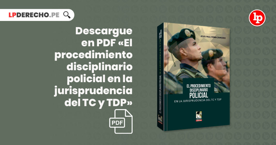 El procedimiento disciplinario policial en la jurisprudencia del TC y TDP - LPDerecho