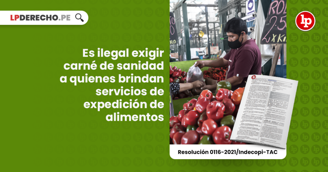 Es ilegal exigir carné de sanidad a quienes brindan servicios de expedición de alimentos [Resolución 0116-2021/Indecopi-TAC]