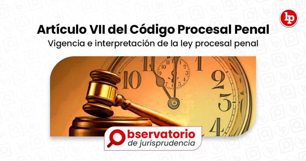 Vigencia e interpretación de la ley procesal penal