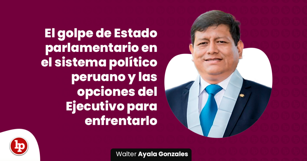 golpe-estado-parlamentario-sistema-peruano-opciones-ejecutivo-enferentarlo-LP